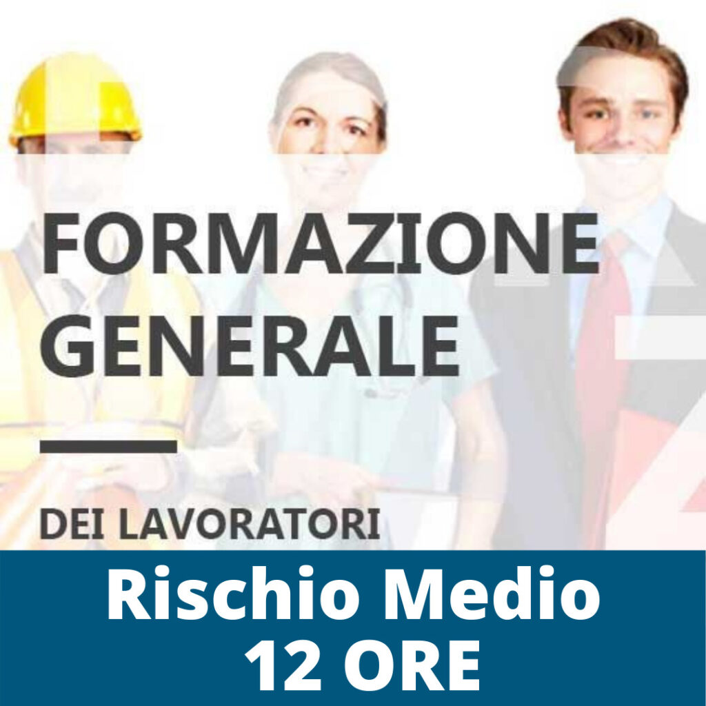 Corso formazione sicurezza rischio medio 12 ore