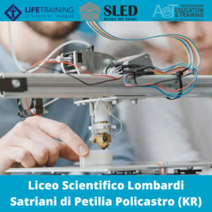 Laboratorio Formativo di modellazione 3D computerizzata n°50 ore – Liceo Scientifico Lombardi Satriani di Petilia Policastro (KR)